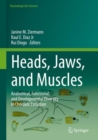 Image for Heads, jaws, and muscles: anatomical, functional, and developmental diversity in chordate evolution