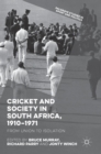 Image for Cricket and society in South Africa, 1910-1971  : from union to isolation