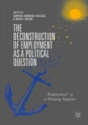 Image for The Deconstruction of Employment as a Political Question