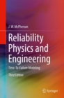 Image for Reliability Physics and Engineering: Time-To-Failure Modeling