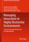 Image for Managing Innovation in Highly Restrictive Environments: Lessons from Latin America and Emerging Markets