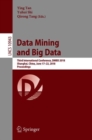 Image for Data mining and big data: third International Conference, DMBD 2018, Shanghai, China, June 17-22, 2018, Proceedings