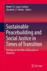 Image for Sustainable Peacebuilding and Social Justice in Times of Transition: Findings On the Role of Education in Myanmar