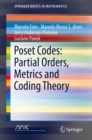 Image for Poset Codes: Partial Orders, Metrics and Coding Theory