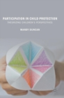 Image for Participation in child protection  : theorizing children&#39;s perspectives