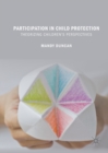 Image for Participation in child protection: theorizing children&#39;s perspectives