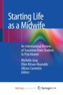 Image for Starting Life as a Midwife : An International Review of Transition from Student to Practitioner