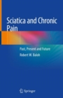 Image for Sciatica and Chronic Pain : Past, Present and Future