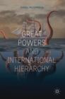 Image for Great Powers and International Hierarchy