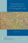 Image for Precedents and Judicial Politics in EU Immigration Law