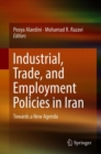 Image for Industrial, trade, and employment policies in Iran: towards a new agenda
