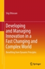 Image for Developing and Managing Innovation in a Fast Changing and Complex World: Benefiting from Dynamic Principles