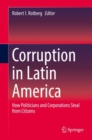 Image for Corruption in Latin America  : how politicians and corporations steal from citizens
