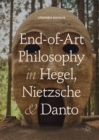 Image for End-of-art philosophy in Hegel, Nietzsche and Danto
