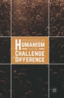 Image for Humanism and the challenge of difference
