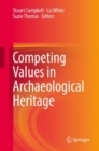 Image for Competing values in archaeological heritage