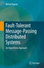 Image for Fault-Tolerant Message-Passing Distributed Systems: An Algorithmic Approach