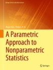 Image for A Parametric Approach to Nonparametric Statistics