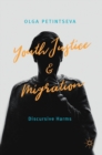 Image for Youth justice and migration  : discursive harms