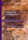 Image for Switzerland and migration  : historical and current perspectives on a changing landscape