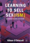 Image for Learning to sell sex(ism): advertising students and gender