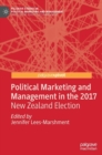 Image for Political Marketing and Management in the 2017 New Zealand Election