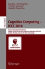 Image for Cognitive Computing – ICCC 2018 : Second International Conference, Held as Part of the Services Conference Federation, SCF 2018, Seattle, WA, USA, June 25-30, 2018, Proceedings