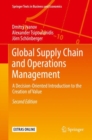 Image for Global supply chain and operations management: a decision-oriented introduction to the creation of value