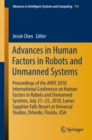 Image for Advances in Human Factors in Robots and Unmanned Systems: Proceedings of the AHFE 2018 International Conference on Human Factors in Robots and Unmanned Systems, July 21-25, 2018, Loews Sapphire Falls Resort at Universal Studios, Orlando, Florida, USA