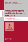 Image for Artificial intelligence and mobile services -- AIMS 2018: 7th International Conference, held as part of the Services Conference Federation, SCF 2018, Seattle, WA, USA, June 25-30, 2018, Proceedings : 10970