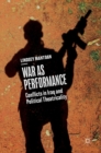Image for War as performance  : conflicts in Iraq and political theatricality