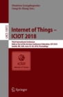 Image for Internet of Things – ICIOT 2018 : Third International Conference, Held as Part of the Services Conference Federation, SCF 2018, Seattle, WA, USA, June 25-30, 2018, Proceedings