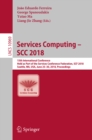 Image for Services computing -- SCC 2018: 15th International Conference, held as part of the Services Conference Federation, SCF 2018, Seattle, WA, USA, June 25-30, 2018, Proceedings : 10969