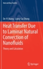 Image for Heat Transfer Due to Laminar Natural Convection of Nanofluids : Theory and Calculation