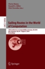 Image for Sailing routes in the world of computation: 14th Conference on Computability in Europe, CiE 2018, Kiel, Germany, July 30-August 3, 2018, Proceedings