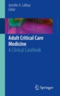 Image for Adult critical care medicine  : a clinical casebook