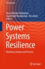 Image for Power Systems Resilience: Modeling, Analysis and Practice