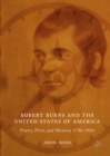 Image for Robert Burns and the United States of America: poetry, print, and memory 1786-1866