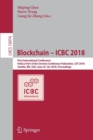Image for Blockchain – ICBC 2018 : First International Conference, Held as Part of the Services Conference Federation, SCF 2018, Seattle, WA, USA, June 25-30, 2018, Proceedings