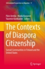 Image for The Contexts of Diaspora Citizenship: Somali Communities in Finland and the United States