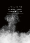 Image for Africa on the contemporary London stage