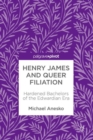 Image for Henry James and queer filiation: hardened bachelors of the Edwardian era