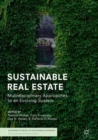 Image for Sustainable real estate: multidisciplinary approaches to an evolving system