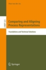 Image for Comparing and Aligning Process Representations : Foundations and Technical Solutions