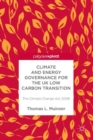 Image for Climate and energy governance for the UK low carbon transition  : the Climate Change Act 2008