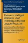 Image for Advances in intelligent informatics, smart technology and natural language processing: selected revised papers from the joint International Symposium on Artificial Intelligence and Natural Language Processing (iSAI-NLP 2017) : volume 807