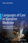 Image for Languages of Care in Narrative Medicine: Words, Space and Time in the Healthcare Ecosystem