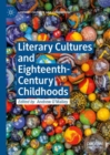 Image for Literary cultures and eighteenth-century childhoods