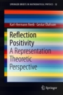 Image for Reflection Positivity : A Representation Theoretic Perspective