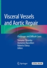 Image for Visceral vessels and aortic repair: challenges and difficult cases
